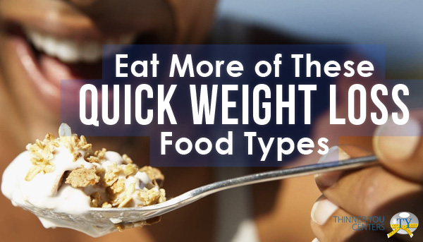 Eat More of These Quick Weight Loss Foods